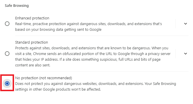 Disattiva la navigazione sicura selezionando Nessuna protezione nel Browser Google Chrome.